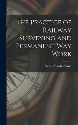 Libro The Practice Of Railway Surveying And Permanent Way...