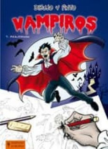Vampiros . Dibujo Y Pinto - Aprende A Dibujar Tus Vampiros