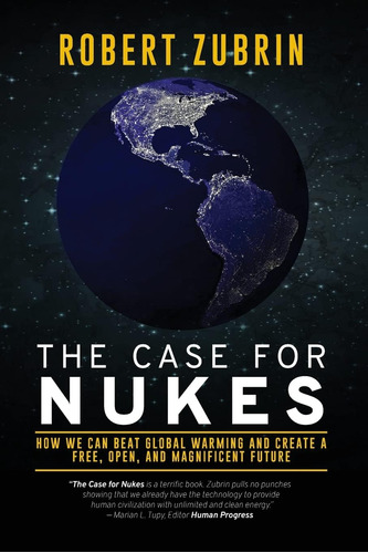 Libro: The Case For Nukes: How We Can Beat Global Warming A