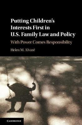 Putting Children's Interests First In Us Family Law And P...