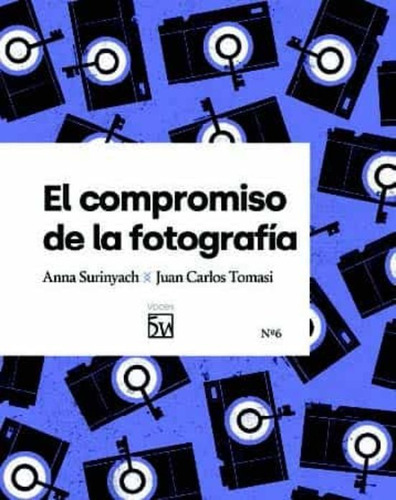 El Compromiso De La Fotografía - Surinyach García - * 