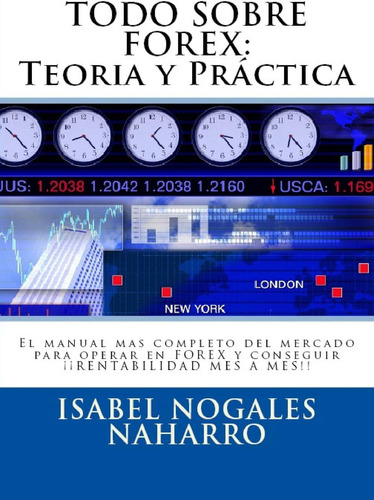 Libro: Todo Sobre Forex :: Teoria Y Práctica: El Manual Mas