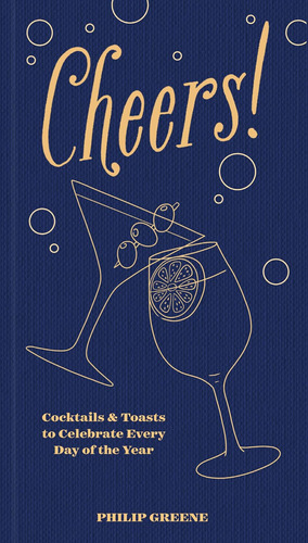 Libro: Cheers!: Cocktails & Toasts To Celebrate Every Day Of