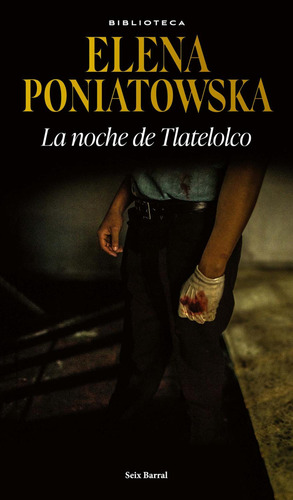 La noche de Tlatelolco: No aplica, de Poniatowska, Elena. Serie No aplica, vol. No aplica. Editorial Seix Barral, tapa pasta blanda, edición 1 en español, 2023