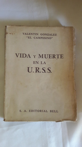 Vida Y Muerte En La Urss Valentin Gonzalez