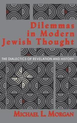Libro Dilemmas In Modern Jewish Thought - Michael L. Morgan