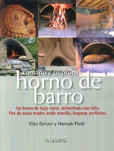 Libro Construye Tu Propio Horno De Barro De Kiko Denzer