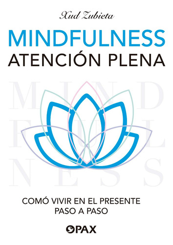 Mindfulness, Atención Plena. Xud Zubieta.