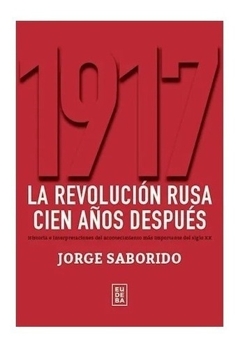 1917. La Revolución Rusa Cien Años Después Nuevo!