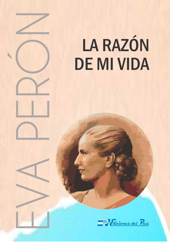 La Razón De Mi Vida, Eva Perón