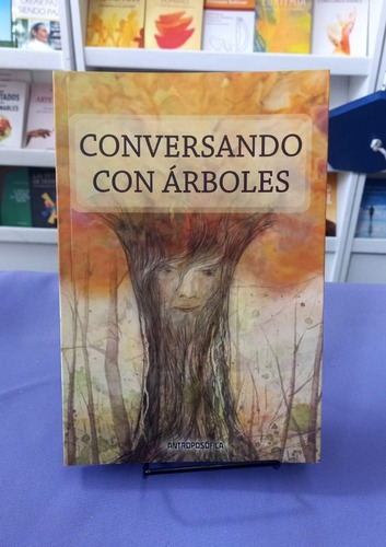 Conversando Con Árboles, De Wolfgang Weirauch. Editorial Antroposófica, Tapa Blanda En Español, 2021