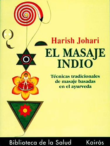 El Masaje Indio - Tecnicas Tradicionales Basadas En Ayurveda