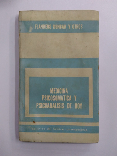 Medicina Psicosomática Y Psicoanálisis De Hoy - F. Dunbar