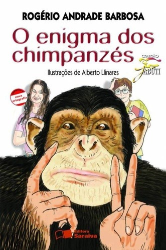 O enigma dos chimpanzés, de Barbosa, Rogério Andrade. Série Coleção Jabuti Editora Somos Sistema de Ensino, capa mole em português, 2005