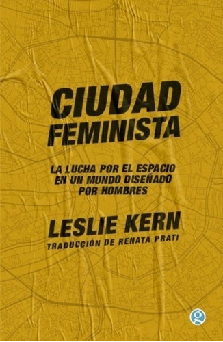 Libro Ciudad Feminista - La Lucha Por El Espacio En Un Mundo