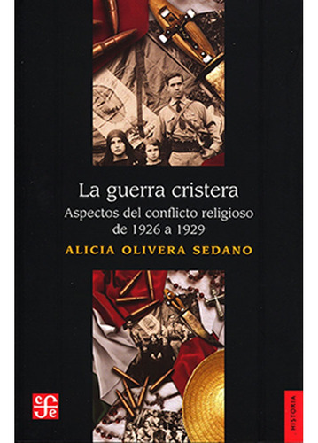 La Guerra Cristera. Aspectos Del Conflicto Religioso De 1926