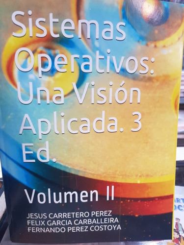 Libro Sistemas Operativos Una Vision Aplicada 3ra Ed Vol 2