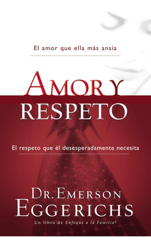 Libro: Amor Y Respeto (enfoque A La Familia) (spanish Editio