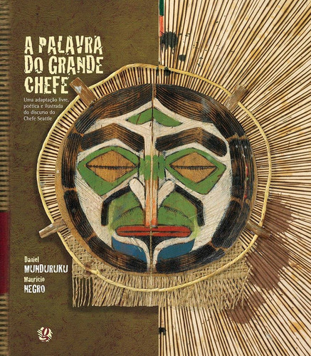 A palavra do grande chefe, de Munduruku, Daniel. Série Daniel Munduruku Editora Grupo Editorial Global, capa mole em português, 2008