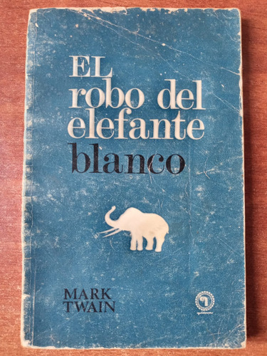 El Robo Del Elefante Blanco. Twain, Mark