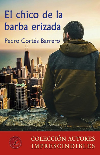 Libro El Chico De La Barba Erizada - Pedro Cortes Barrero