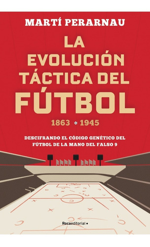 La Evolucion Tactica Del Futbol - Marti Perarnau - Roca