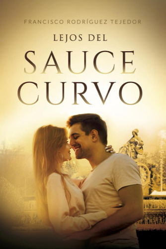 Libro: Lejos Del Sauce Curvo: Una Novela Romántica E Históri