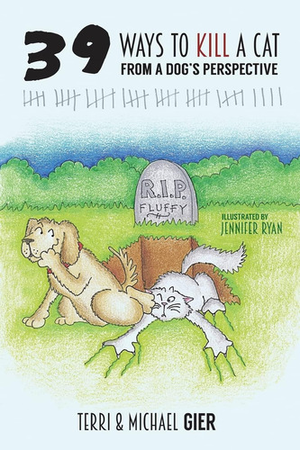 Libro: 39 Ways To Kill A Cat: From A Dogs Perspective