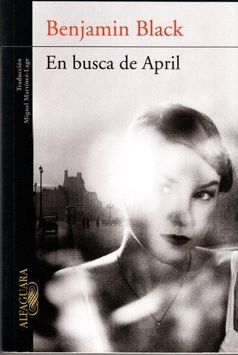 En Busca De April - Quirke 3, De Black, Benjamin. Editorial Alfaguara, Tapa Blanda En Español, 2011