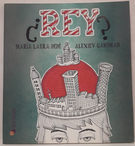 ¿ Rey ? - Maria Laura Dede Y Alexiev Gandman