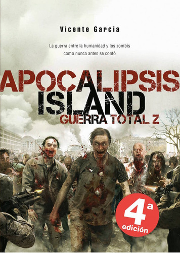 Apocalipsis Island 4 Guerra Total Z - Vicente Garcia