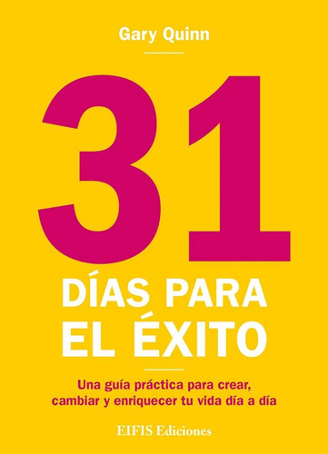 Libro: 31 Días Para El Éxito. Quinn, Gary. Eifis