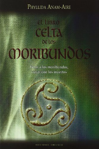 Libro Libro Celta De Los Moribundos Velar A Los Moribundos D