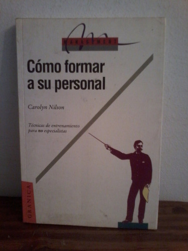 Como Formar A Su Personal  - Carolyn Nilson  -  Granica