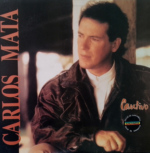 Disco Lp - Carlos Mata / Cautivo. Album (1990)