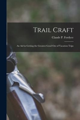 Libro Trail Craft: An Aid In Getting The Greatest Good Ou...