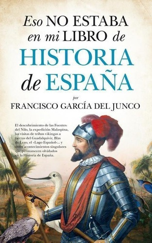 Libro: Eso No Estaba En Mi Libro De Historia De España. Gar