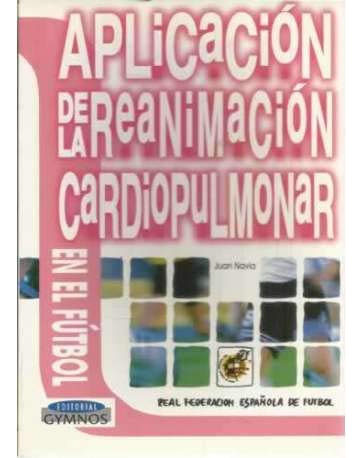 Libro Aplicacion Reanimacion Pulmonar En El Futbol De Juan N