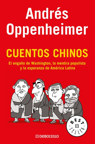 Cuentos chinos, de Oppenheimer, Andrés. Serie Bestseller Editorial Debolsillo, tapa blanda en español, 2006