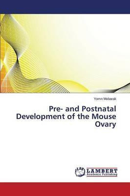 Libro Pre- And Postnatal Development Of The Mouse Ovary -...