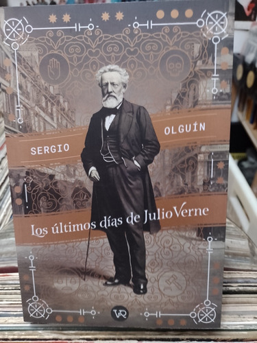 Los Últimos Días De Julio Verne Sergio Olguín Libro Nuevo 