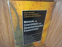 Comprar Livro - Manual De Conversao Das Demonstracoes Financeiras - Paulo Schmidt \u002F Jose Luiz Dos Santos E Outros