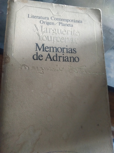* Marguerite Yourcenar - Memorias De Adriano