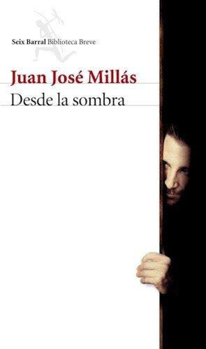 Desde La Sombra - Millás Juan José