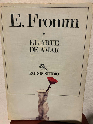 El Arte De Amar Erich Fromm · Paidos
