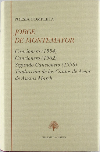 Libro Jorge De Montemayor. Poesia Completa: Cancionero, ...