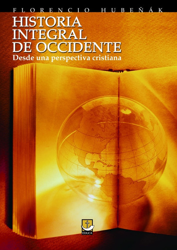 Historia Integral De Occidente Desde Una Perspectiva Crist.