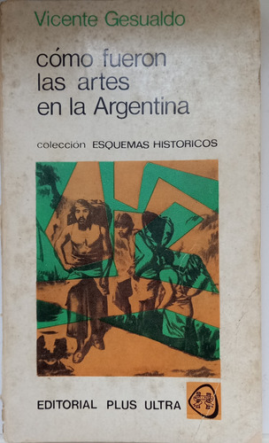 Como Fueron Las Artes En La Argentina Por Vicente Gesualdo