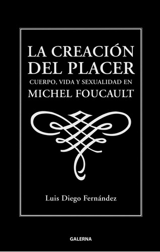 La Creacion Del Placer - Luis Diego Fernandez