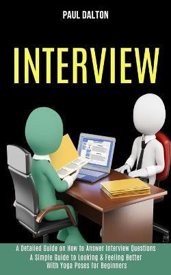 Libro Interview : A Practical Guide To Be More Confident,...